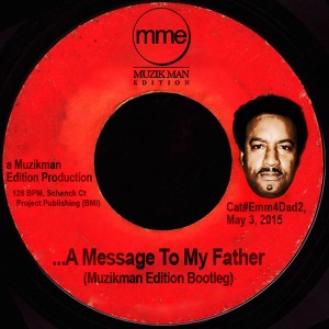 Muzikman Edition - A Message To My Father (Muzikman Edition Bootleg) [Exemplary Music Makerz]