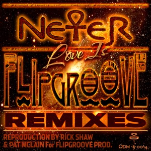 Neter - Love Is (FLIPGROOVE REMIXES) [Original Drum Hsi]