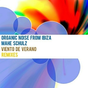 Organic Noise From Ibiza & Mahe Schulz - Viento de Verano