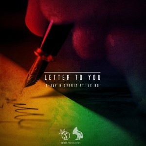 Over12 & Ejay feat. Lebo - Letter To You [Seres Producoes]