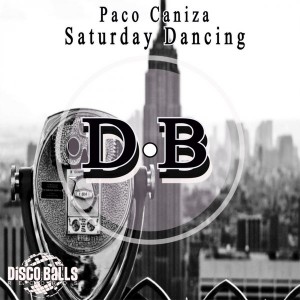 Paco Caniza - Saturday Dancing [Disco Balls Records]