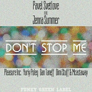 Pavel Svetlove,Yuriy Poleg - Don't Stop Me [Funky Green]