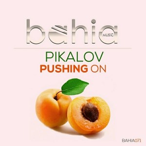 Pikalov - Pushing On [Bahia Music]