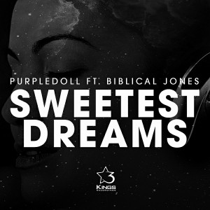 Purpledoll feat Biblical Jones - Sweetest Dreams