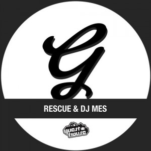 Rescue & DJ Mes - Say What [Guesthouse]
