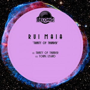 Rui Maia - Trinity of Thunder [Belong Records]
