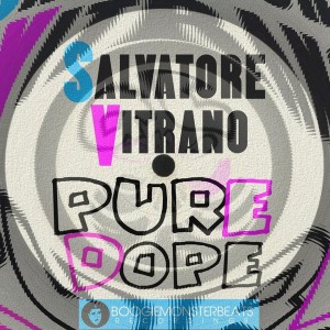 Salvatore Vitrano - Pure Dope [Boogiemonsterbeats Recordings]