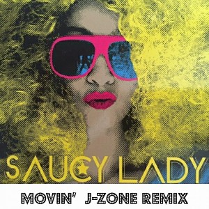 Saucy Lady - Movin' (J-Zone Remix) [Audio Chemists]