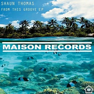 Shaun Thomas - From This Groove EP
