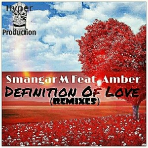 Smangar M Feat. Amber - Definition Of Love