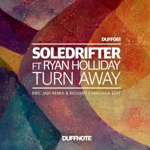 Soledrifter feat. Ryan Holliday - Turn Away - Eric Jadi Remix & Richard Earnshaw Edit [Duffnote]