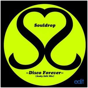 Souldrop - Disco Forever (Andy Edit Mix)