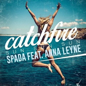 Spada - Catchfire (Sun Sun Sun) [feat. Anna Leyne] [Warner Bros]