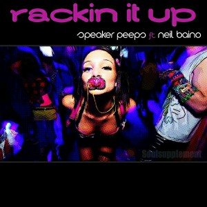 Speaker Peeps feat. Neil Baino - Rackin It Up [Soulsupplement Records]