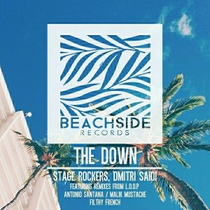 Stage Rockers and Dmitri Saidi - The Down [Beachside Records]