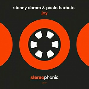 Stanny Abram & Paolo Barbato - Joy [Stereophonic]