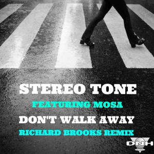 Stereo Tone feat. Mosa - Don't Walk Away [DNH]
