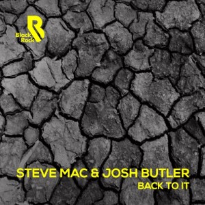 Steve Mac, Josh Butler - Back to It [Black Rock Records]