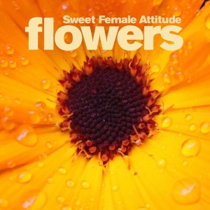 Sweet Female Attitude - Flowers [All Around the World]