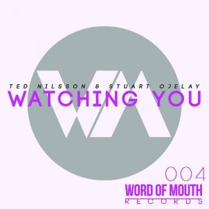 Ted Nilsson & Stuart Ojelay - Watching You