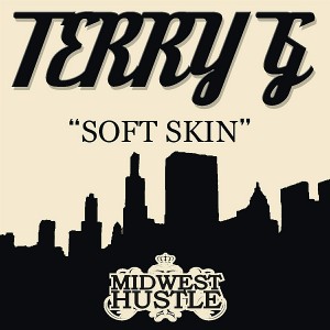 Terry G - Soft Skin [Midwest Hustle]