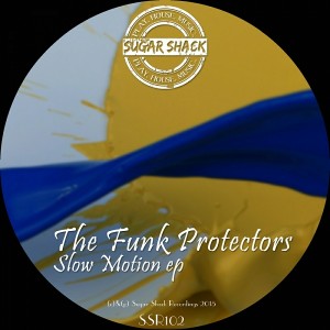 The Funk Protectors - Slow Motion EP [Sugar Shack Recordings]