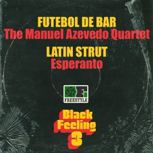 The Manuel Azevedo Quartet & Esperanto - Black Feeling, Vol. 3 (Sampler) [Freestyle Records]