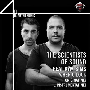 The Scientists of Sound feat.Kym Sims - When U Look [4th Quarter Music]