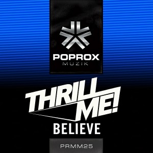 Thrill Me - Believe [Pop Rox Muzik]