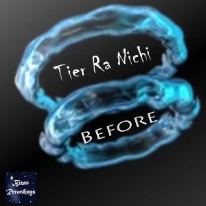 Tier Ra Nichi - Before [Bizar Recordings]