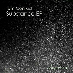 Tom Conrad - Substance EP