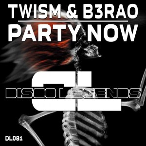 Twism & B3RAO - Party Now [Disco Legends]