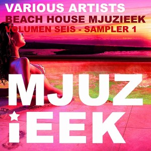 Various Artists - Beach House Mjuzieek, Vol. 6- Sampler 1 [Mjuzieek Digital]