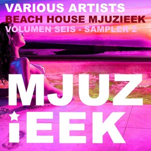 Various Artists - Beach House Mjuzieek - Volumen Seis, Sampler 2 [Mjuzieek Digital]