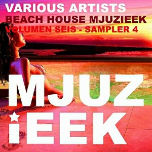 Various Artists - Beach House Mjuzieek - Volumen Seis, Sampler 4 [Mjuzieek Digital]