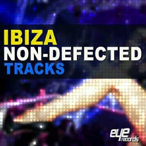 Various Artists - Ibiza Non-Defected Tracks