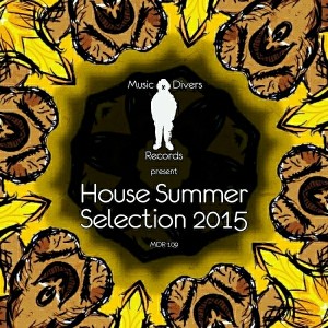 Various Artists - Music Divers Records Present House Summer Selection 2015 [Music Divers]