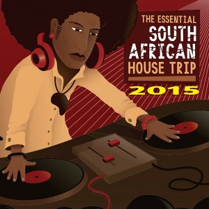 Various Artists - The Essential South African House Trip 2015 [African Cream Music]