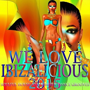 Various Artists - We Love Ibizalicious 2015 (Soulful House and Dance Grooves) [GR8 AL Music]