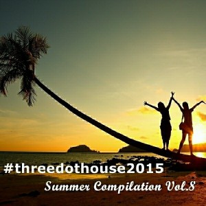 Various Artists - #threedothouse2015- Summer Compilation, Vol. 8