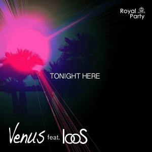 Venus feat. IcoS - Tonight Here (Radio Edit) [Royal Party]