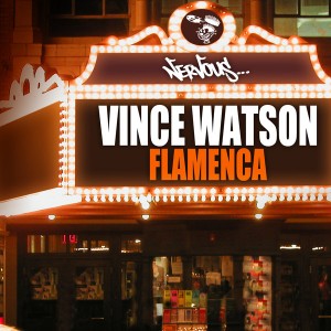Vince Watson - Flamenca [Nervous]