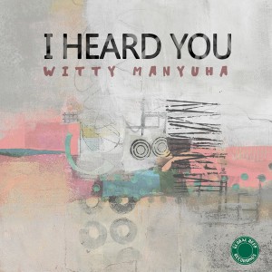 Witty Manyuha - I Heard You [Global Deep Recordings]