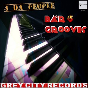 4 Da People - Bar Grooves [Grey City Records]