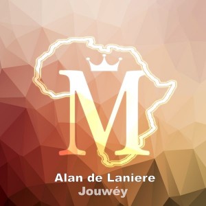 Alan de Laniere - Jouwéy [Mycrazything Records]