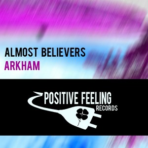 Almost Believers - Arkham [Positive Feeling Records]