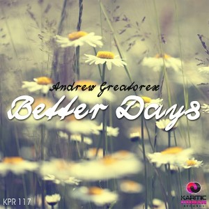 Andrew Greatorex - Better Days [Karmic Power Records]