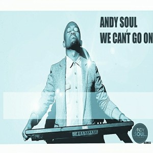 Andy Soul - We Can't Go On [AndySoul Records]