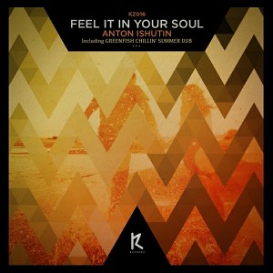 Anton Ishutin - Feel It In Your Soul [KZ Records]