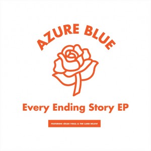 Azure Blue - Every Ending Story EP (feat. César Vidal & The Land Below) [Hybris]